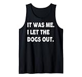 Funny It Was Me I Let The Dogs Out Hundeliebhaber Distressed Tank Top