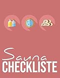 Sauna Checkliste für Saunabetreiber & Personal: Prüfung, Säuberung & Checkliste | 200 strukturierte Seiten im Checklistenformat