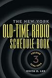 The New York Old-Time Radio Schedule Book: Volume 3, 1946-1954 by Keith D. Lee (2015-04-26)
