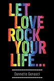 Let Love Rock Your Life . . .