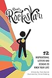 Dear Rockstar: 52 Inspirational Letters and Designs to Rock Your Life!