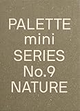 PALETTE Mini 09: Nature: New earth tone graphics (Palette Mini Series, 9)