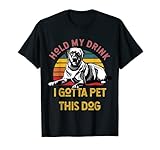 T-Shirt mit Aufschrift 'Hold My Drink I've Got To Pet This Dog' T-Shirt