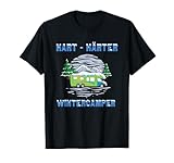 Hart härter Wintercamper Wohnmobil Camping T-Shirt