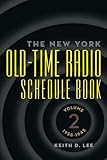 The New York Old-Time Radio Schedule Book: Volume 2, 1938-1945 by Keith D. Lee (2015-04-26)