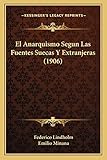 El Anarquismo Segun Las Fuentes Suecas Y Extranjeras (1906)