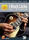 200 Rock Licks für Gitarre in 3D (Lehrbuch + Audios + Videos)