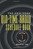 The New York Old-Time Radio Schedule Book: Volume 1, 1929-1937 by Keith D. Lee (2015-04-26)