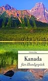 Reise nach Kanada: Geschichten fürs Handgepäck: Geschichten und Berichte – Ein Kulturkompass. Herausgegeben von Anke Caroline Burger. Herausgegeben von Anke Caroline Burger. Bücher fürs Handgepäck