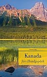 Kanada fürs Handgepäck: Geschichten und Berichte – Ein Kulturkompass. Herausgegeben von Anke Caroline Burger. Herausgegeben von Anke Caroline Burger. ... - Ein Kulturkompass. Bücher fürs Handgepäck