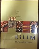 Kilim: The Complete Guide, History, Pattern, Technique, Identification