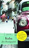 Kuba fürs Handgepäck: Geschichten und Berichte - Ein Kulturkompass. Herausgegeben von Eva Karnofsky. Herausgegeben von Eva Karnofsky. Bücher fürs Handgepäck