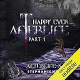 Happy Ever Afterlife Part 1: Afterlife Saga, Book 9