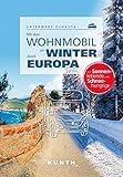 KUNTH Mit dem Wohnmobil im Winter durch ganz Europa: Unterwegs zuhause (KUNTH Mit dem Wohnmobil unterwegs)