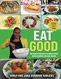 Eat Good: Delicious and easy-to-make vegan main courses and side dishes
